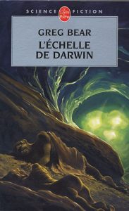 échelle de Darwin - Greg Bear - Le Livre de Poche