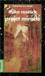 Couverture Projet miracle de Mike Resnick -édition Denoël