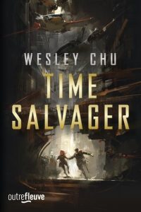 Time Salvager - Wesley CHU - Fleuve éditions
