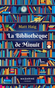 La bibliothèque de minuit de Matt Haig - éditions Mazarine