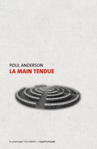 La main tendue de Poul Anderson - éditions Le passager Clandestin - Dyschroniques