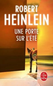 Une porte sur l'été de Robert Heinlein - Le Livre de Poche