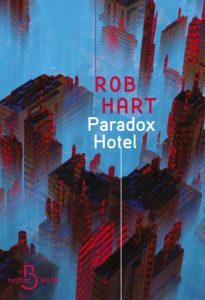 Paradox Hotel - Rob Hart - éditions Belfond